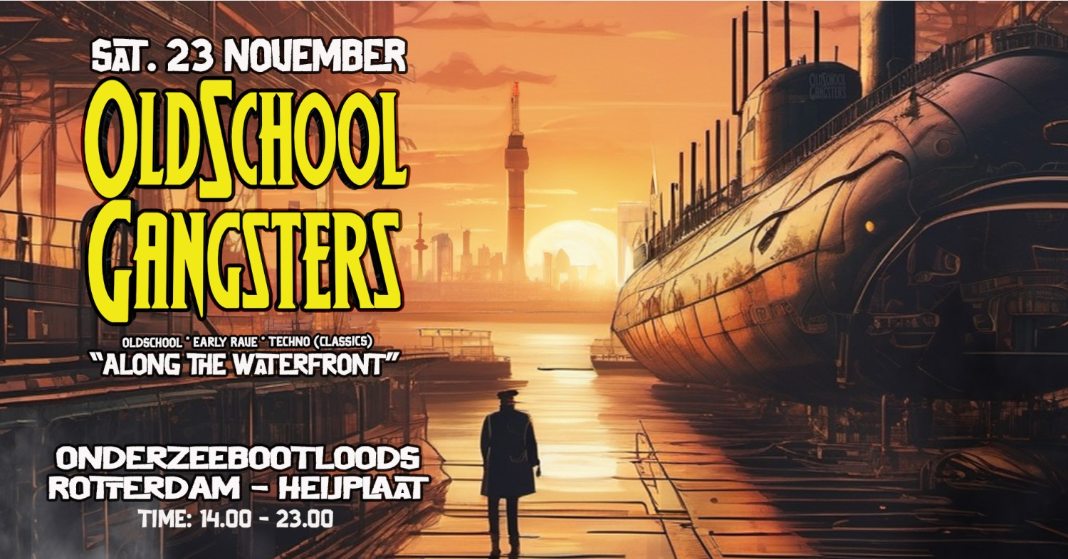 Party nieuws: Oldschool Gangsters op 23 november terug in de Onderzeebootloods