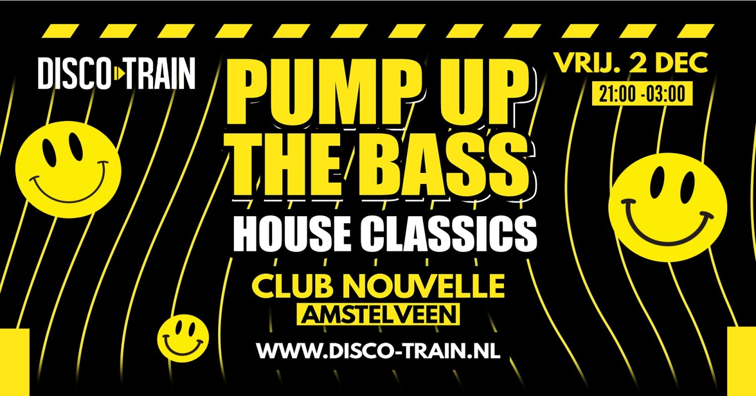Party nieuws: Pump up the Bass House Classics in Club Nouvelle Amstelveen