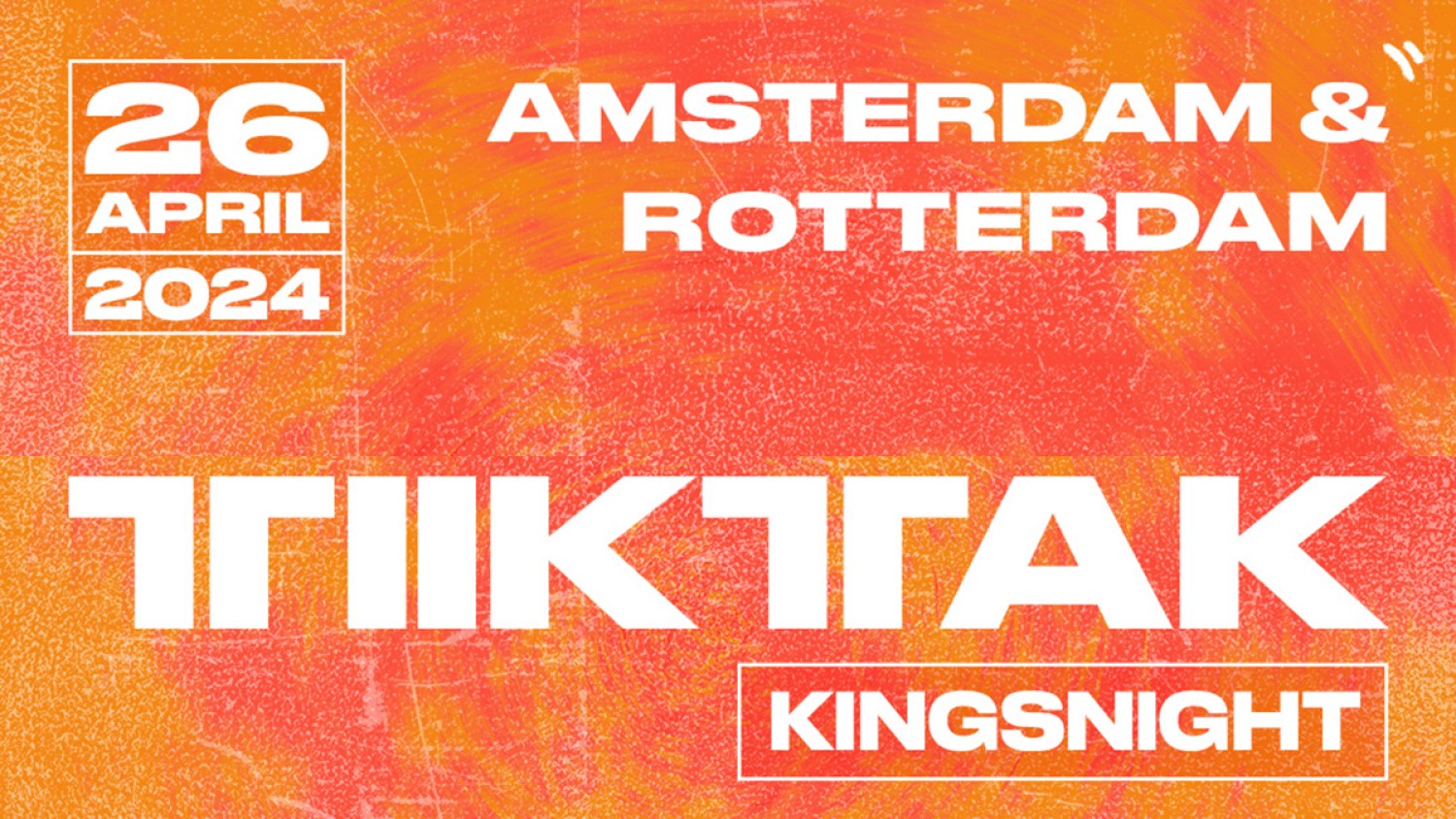 Party nieuws: TIKTAK Kingsnight 2024 in Amsterdam en Rotterdam